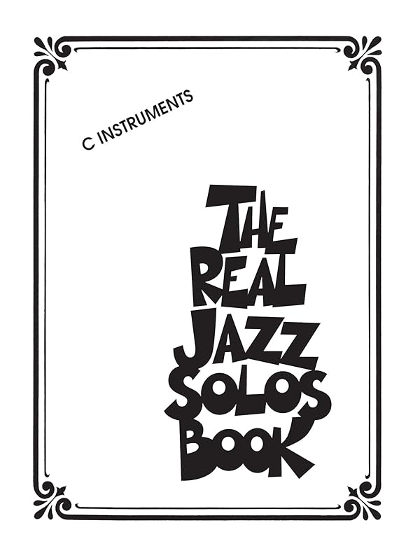 The Real Jazz Solos Book: For C Instruments by Hal Leonard