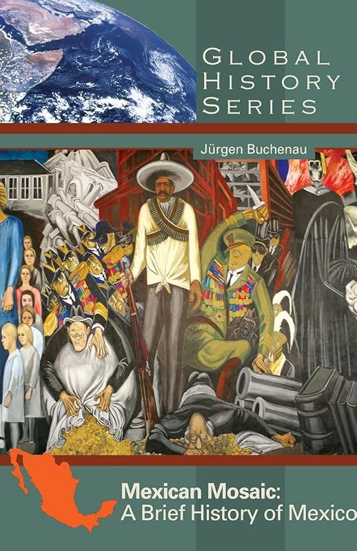 Mexican Mosaic: A Brief History of Mexico by Jürgen Buchenau