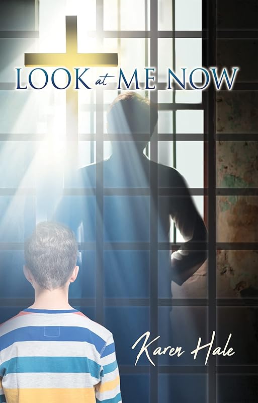 LOOK AT ME NOW by Karen Hale