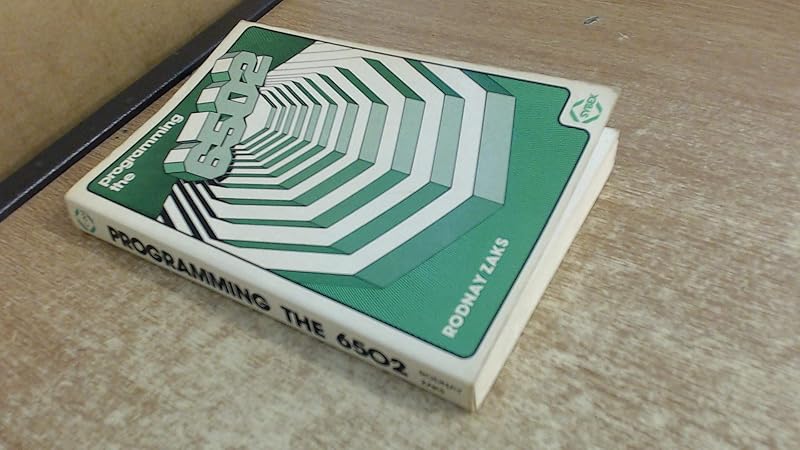 Programming the 6502 by Rodnay Zaks
