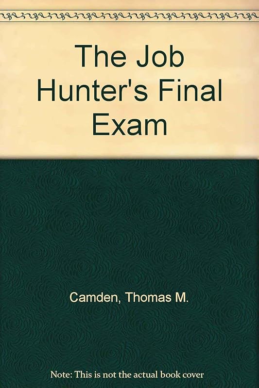The job hunter's final exam by Thomas M Camden