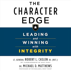 The Character Edge: Leading and Winning with Integrity by Robert L. Caslen Jr.