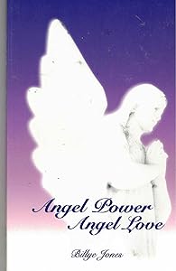 Angel Power Angel Love by Billye Jones