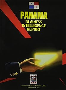 Panama Business Intelligence Report (World Business Law Handbook Library)