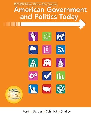 American Government and Politics Today: No Separate Policy Chapters Version, 2016-2017 Edition