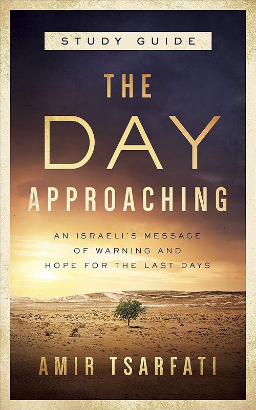The Day Approaching Study Guide by Amir Tsarfati