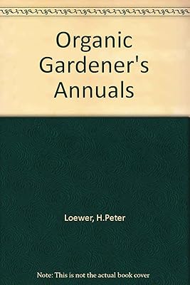 Organic Gardener's Annuals (Van Patten's Organic Gardener'S, No. 3)