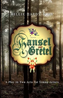 Hansel and Getel: A Play: A Play in Two Acts for Young Actors
