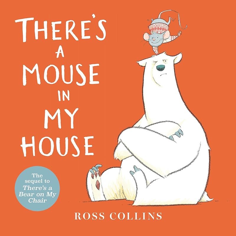 There's a Mouse in My House (Ross Collins' Mouse and Bear Stories) by Ross Collins