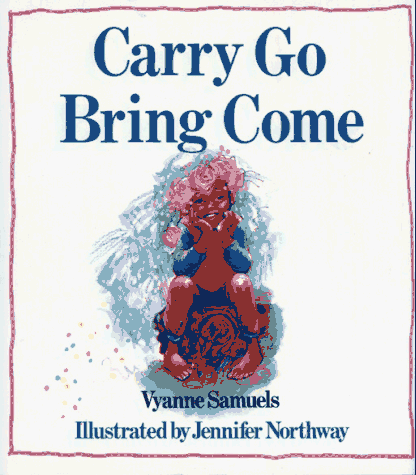 Carry Go Bring Come