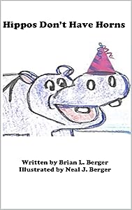 Hippos Don't Have Horns by Brian Berger