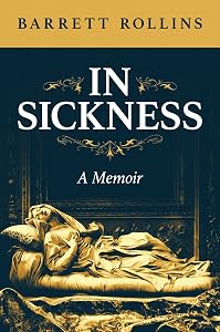 In Sickness: A Memoir by Barrett Rollins