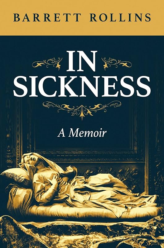 In Sickness: A Memoir by Barrett Rollins