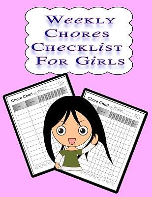Weekly Chores Checklist for Girls: 110 Pages, 13 Months of Weekly Chores Checklists For Girls - Chart Book To Write In For Girls (On Target Kids Notebooks)