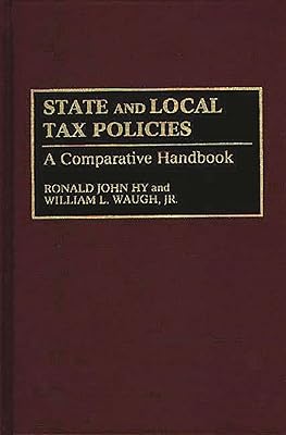 State and Local Tax Policies: A Comparative Handbook
