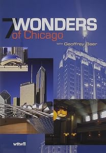 7 Wonders of Chicago by Geoffrey Baer
