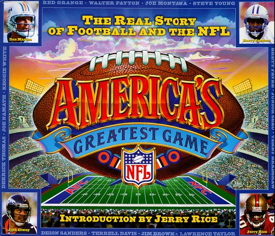 America's Greatest Game: The Real Story of Football and the NFL by James Buckley