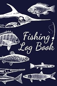 Fishing Log Book: A Detailed Fishing Log with Fun Facts, Puns and Sketch Blanks for Your Tackle Box by Leo Fisher