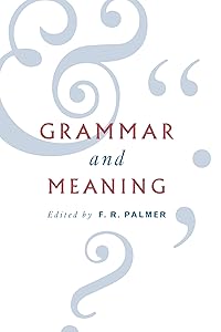 Grammar and Meaning: Essays in Honour of Sir John Lyons by F. R. Palmer