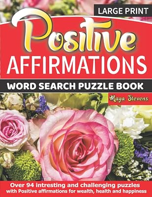 Postive Affirmations Word Search Puzzle book For Women Large Print: The Ultimate Inspirational Word search for Adults, Teens, and Seniors. Enjoy hours ... special occasion, birthday, Christmas etc.