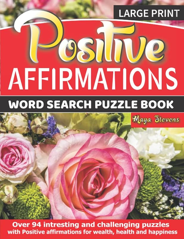 Postive Affirmations Word Search Puzzle book For Women Large Print: The Ultimate Inspirational Word search for Adults, Teens, and Seniors. Enjoy hours ... special occasion, birthday, Christmas etc. by Maya Stevens