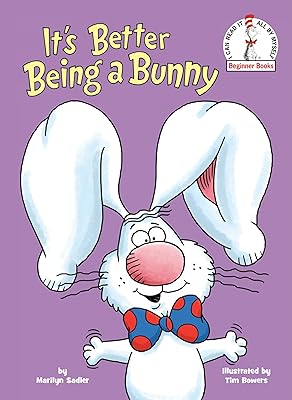 It's Better Being a Bunny: An Early Reader Book for Kids (Beginner Books)
