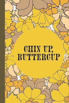 Notebook: Chin Up, Buttercup: Cute Yellow Floral design Notebook Blank Lined Journal