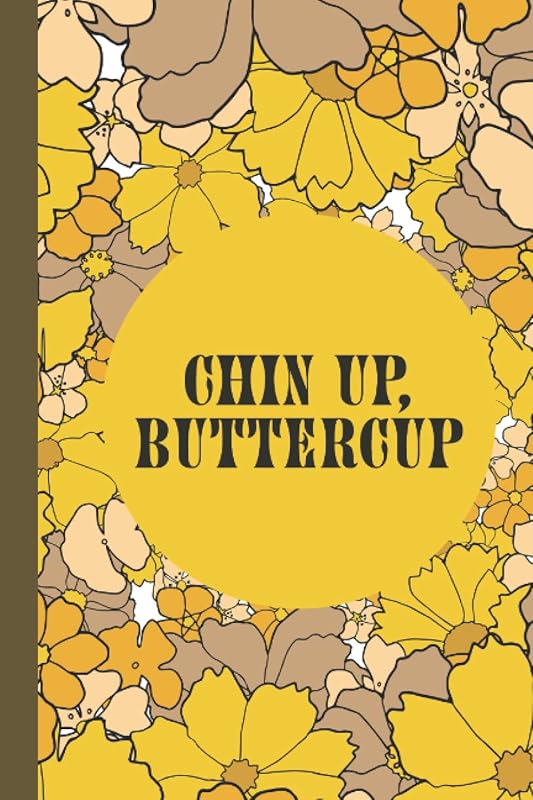 Notebook: Chin Up, Buttercup: Cute Yellow Floral design Notebook Blank Lined Journal by Semone Stylez
