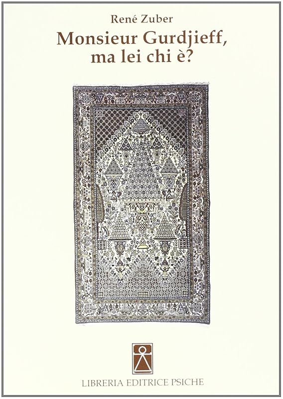 Monsieur Gurdjieff, ma lei chi è? by Ren&eacute; Zuber