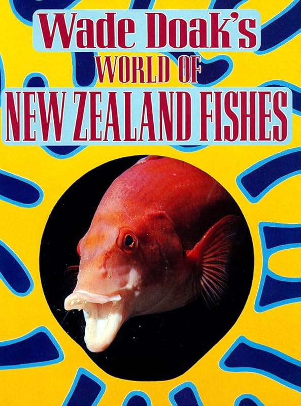 Wade Doak's world of New Zealand fishes by Wade Doak
