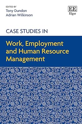 Case Studies in Work, Employment and Human Resource Management