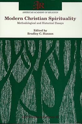 Modern Christian Spirituality: Methodological and Historical Essays (Aar Studies in Religion)