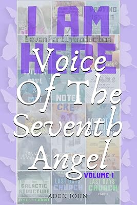 Voice Of The Seventh Angel - Part I: Seven Part Introduction (Voice Of The Seventh Angel Series)
