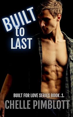 Built to Last (Built for Love Book 1)