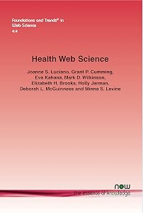 Health Web Science (Foundations and Trends(r) in Web Science) by Joanne S Luciano
