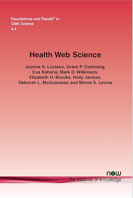 Health Web Science (Foundations and Trends(r) in Web Science) by Joanne S Luciano