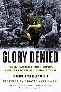 Glory Denied: The Vietnam Saga of Jim Thompson, America's Longest-Held Prisoner of War by Tom Philpott