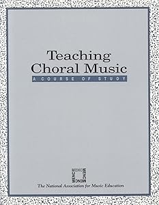 Teaching Choral Music: A Course of Study