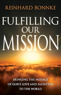 Fulfilling Our Mission: Bringing the Message of God’s Love and Salvation to the World