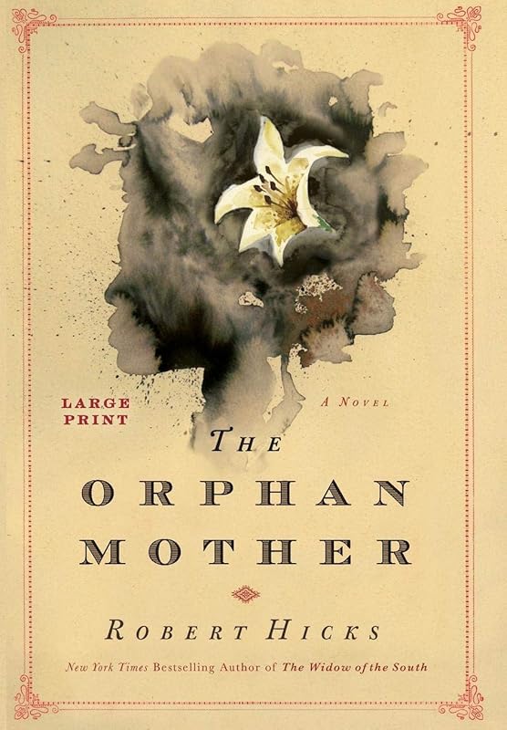 The Orphan Mother: A Novel by Robert Hicks