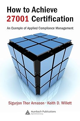 How to Achieve 27001 Certification: An Example of Applied Compliance Management