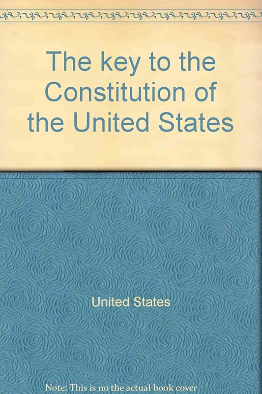 The key to the Constitution of the United States by United States