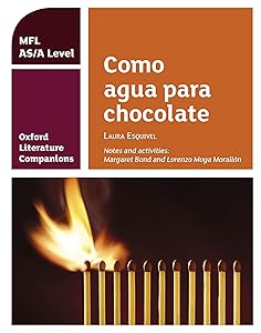 Oxford Literature Companions: Como agua para chocolate by Margaret Bond