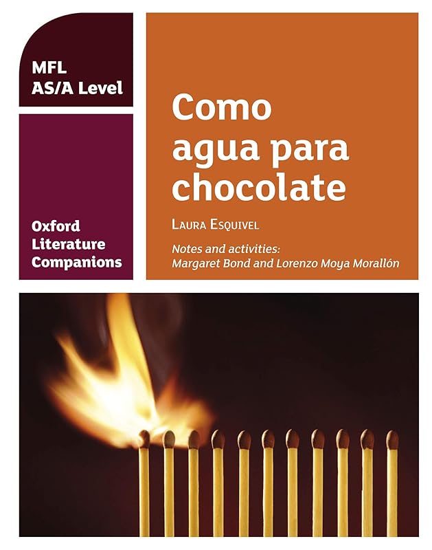 Oxford Literature Companions: Como agua para chocolate by Margaret Bond