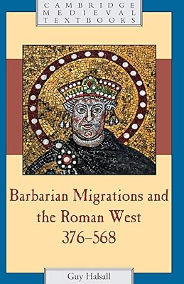 Barbarian Migrations and the Roman West, 376 - 568 (Cambridge Medieval Textbooks)