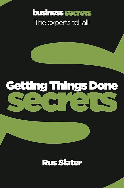 Getting Things Done (Collins Business Secrets) by Rus Slater