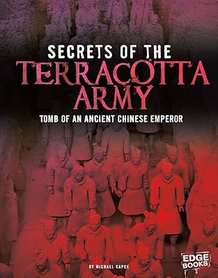 Secrets of the Terracotta Army: Tomb of an Ancient Chinese Emperor (Archaeological Mysteries)