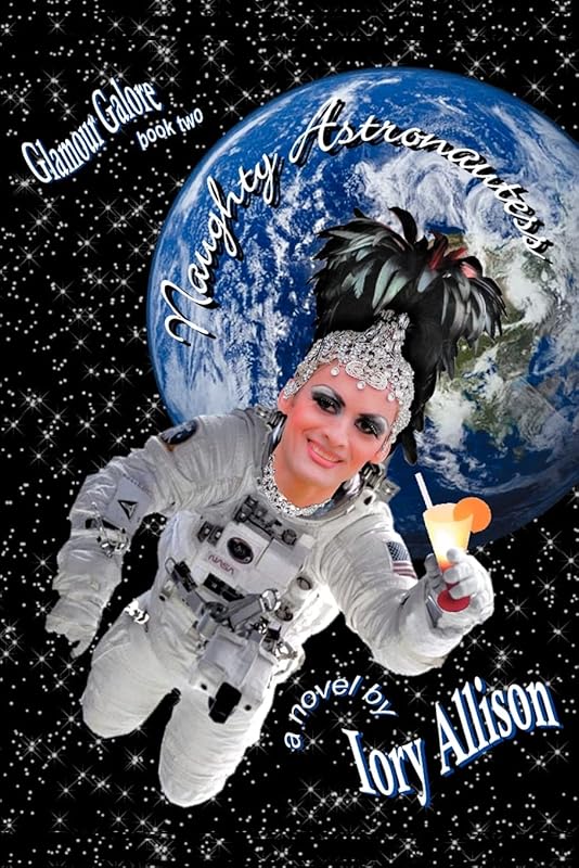 Naughty Astronautess: Glamour Galore by Iory Allison