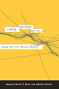 Labor Market Issues along the U.S.-Mexico Border