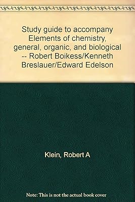 Study guide to accompany Elements of chemistry, general, organic, and biological -- Robert Boikess/Kenneth Breslauer/Edward Edelson